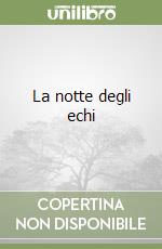 La notte degli echi libro