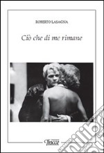 Ciò che di me rimane libro