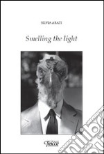 Smelling the light libro