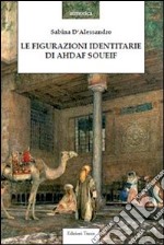 Le figurazioni identitarie di Ahdaf Soueif libro