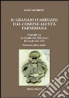 Il granaio d'Abruzzo dal comune all'età Farnesiana. Pianella: lo statuto del 1549 (II ed.). Il catasto del 1746. Documenti editi ed inediti libro