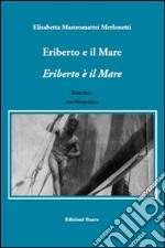 Eriberto e il mare. Eriberto è il mare libro