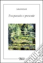 Fra passato e presente libro