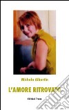 L'amore ritrovato libro