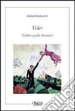 Voler (Volare quelle d'amore) libro