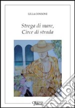 Strega di mare, circe di strada libro