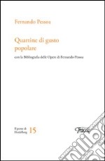 Quartine di gusto popolare. Con la bibliografia delle opere di Fernando Pessoa libro