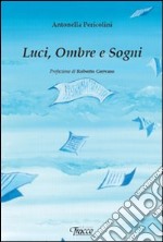 Luci, ombre e sogni libro