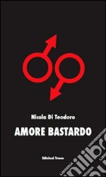 Amore bastardo libro