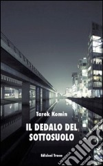 Il dedalo del sottosuolo libro