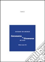 Consonanze e dissonanze del vivere. Febbraio-marzo 2012 libro