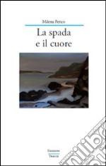 La spada e il cuore libro