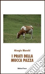 I prati della mucca pazza libro