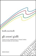 Gli amori gialli. Testo francese a fronte libro