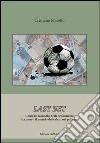 Last bet. Come lo scandalo delle scommesse ha messo il mondo del calcio nel pallone libro