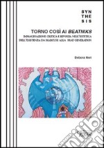 Torno così ai Beatniks. Immaginazione critica e rivolta nell'estetica dell'esistenza da Marcuse alla Beat Generation