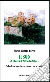 Il sud. La realtà diventa favola... Volando nel passato per giungere nel presente libro