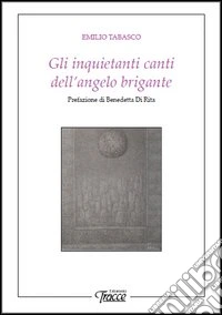 Gli inquietanti canti dell'angelo brigante libro
