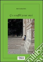 Ça souffit pour moi. Ediz. italiana libro