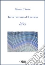 Tutto l'azzurro del mondo