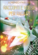 Racconti e poesie per ragazzi libro