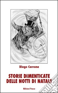 Storie dimenticate delle notti di Natale libro