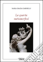 La quarta metamorfosi libro