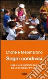 Sogni condivisi. Idee, storie, testimonianze per una società conviviale libro