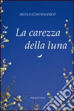 La carezza della luna libro