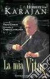 La mia vita libro di Karajan Herbert von Endler F. (cur.)