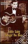 Eddi Lang. Stringin' the blues libro di Mazzoletti Adriano