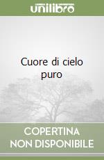 Cuore di cielo puro libro