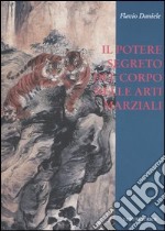 Il potere segreto del corpo nelle arti marziali (Nei Gong-Lavoro interno) libro