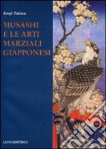 Musashi e le arti marziali giapponesi libro