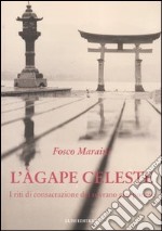 L'àgape celeste. I riti di consacrazione del sovrano giapponese libro