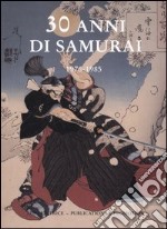 30 anni di samurai. 1976-1985