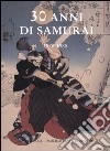 30 anni di samurai. 1976-1985 libro