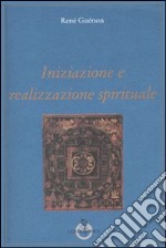 Iniziazione e realizzazione spirituale libro