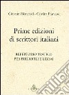 Prime edizioni di scrittori italiani. Repertorio pratico per biblofili e librai libro