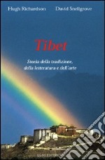 Tibet. Storia della tradizione, della letteratura e dell'arte