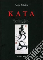 Kata. Forma tecnica e divenire nella cultura giapponese libro