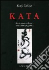 Kata. Forma tecnica e divenire nella cultura giapponese libro