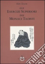 Gli esercizi superiori dei monaci taoisti libro