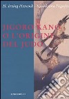 Jigoro Kano o l'origine del judo libro