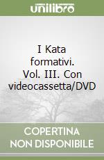 I Kata formativi. Vol. III. Con videocassetta/DVD