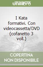 I Kata formativi. Con videocassetta/DVD (cofanetto 3 voll.)