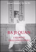 Ba ji quan. I segreti degli otto poli libro