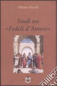 Studi sui «Fedeli d'Amore»