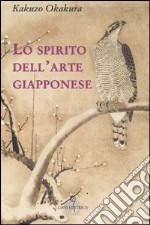 Lo spirito dell'arte giapponese libro