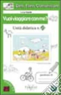 Dire, fare, comunicare. Vuoi viaggiare con me? Per la Scuola elementare libro